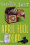 Carolyn Hart: April Fool Dead