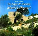 Un bout de chemin avec Marcel Pagnol de Henri Daries & Georges Berni