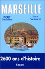Marseille : 2600 ans d'histoire de Roger Duchne, Jean Contrucci