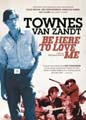 Townes Van Zandt - Be Here to Love Me poster
